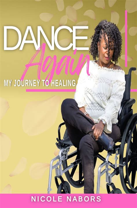 Dance Again: My Journey to Healing: Nabors, Nicole:。